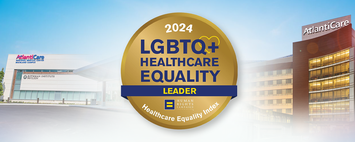 AtlantiCare earns 'LGBTQ+ Healthcare Equality Leader' Designation in Human Rights Campaign Foundation's Healthcare Equality Index for the 11th Year in a Row